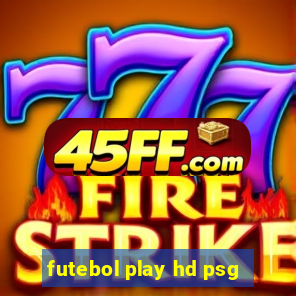 futebol play hd psg